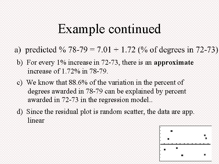 Example continued b) For every 1% increase in 72 -73, there is an approximate