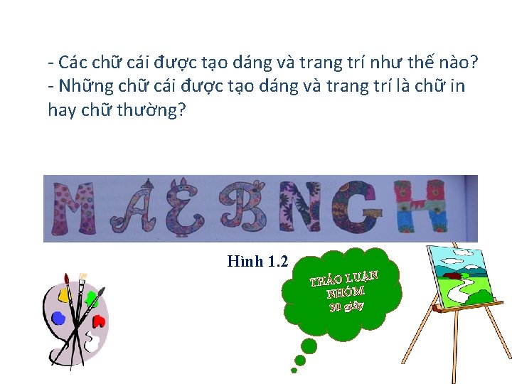 - Các chữ cái được tạo dáng và trang trí như thế nào? -