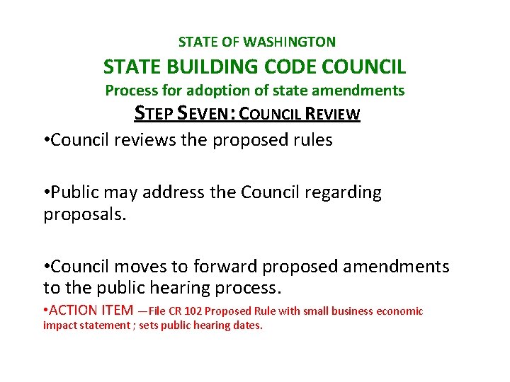 STATE OF WASHINGTON STATE BUILDING CODE COUNCIL Process for adoption of state amendments STEP STATE OF WASHINGTON STATE BUILDING CODE COUNCIL Process for adoption of state amendments STEP