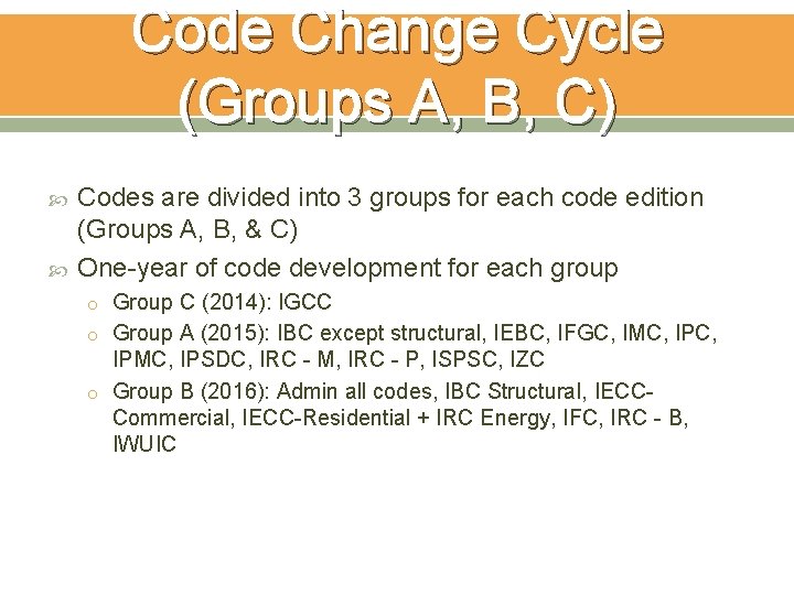 Code Change Cycle (Groups A, B, C) Codes are divided into 3 groups for Code Change Cycle (Groups A, B, C) Codes are divided into 3 groups for