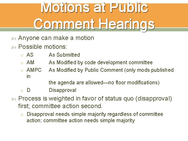 Motions at Public Comment Hearings Anyone can make a motion Possible motions: o AS Motions at Public Comment Hearings Anyone can make a motion Possible motions: o AS