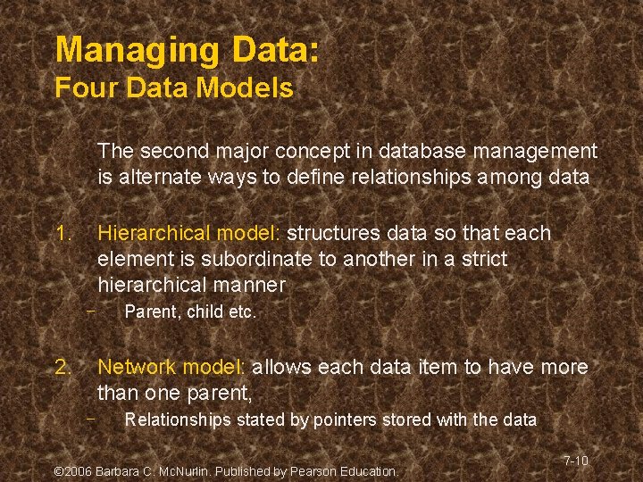 Managing Data: Four Data Models The second major concept in database management is alternate Managing Data: Four Data Models The second major concept in database management is alternate