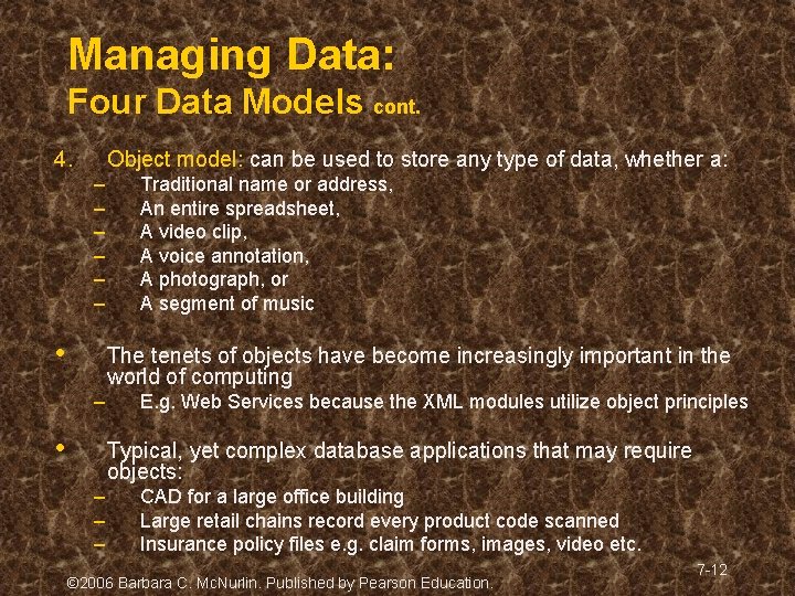 Managing Data: Four Data Models cont. 4. Object model: can be used to store Managing Data: Four Data Models cont. 4. Object model: can be used to store