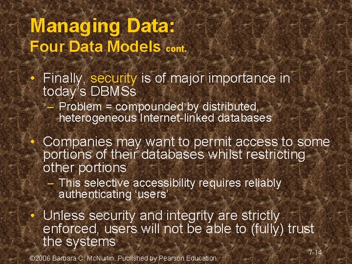 Managing Data: Four Data Models cont. • Finally, security is of major importance in Managing Data: Four Data Models cont. • Finally, security is of major importance in