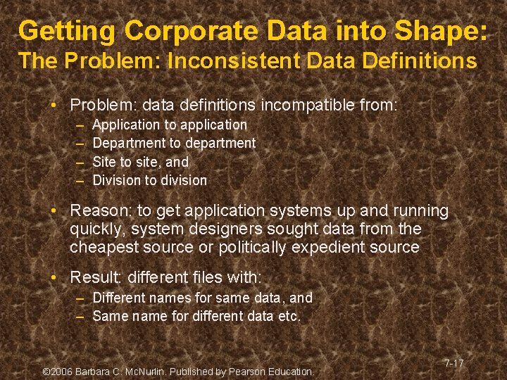 Getting Corporate Data into Shape: The Problem: Inconsistent Data Definitions • Problem: data definitions Getting Corporate Data into Shape: The Problem: Inconsistent Data Definitions • Problem: data definitions