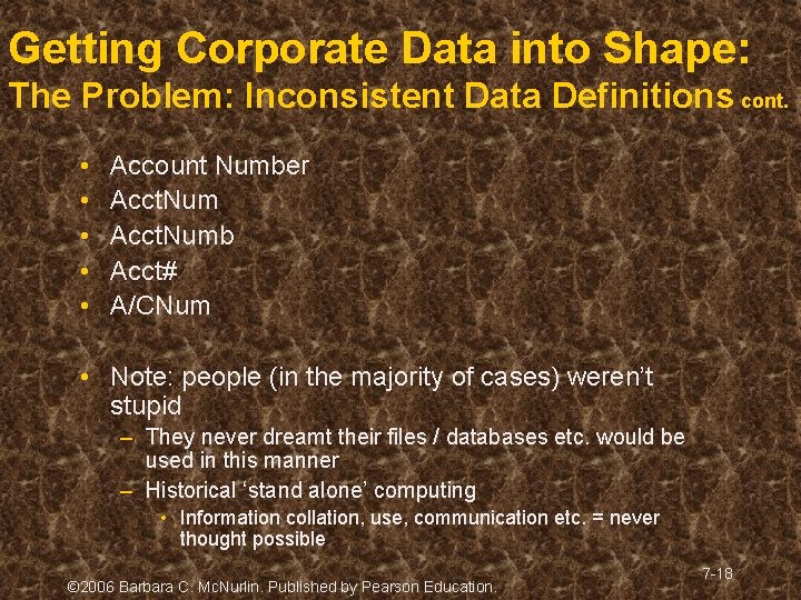 Getting Corporate Data into Shape: The Problem: Inconsistent Data Definitions cont. • • • Getting Corporate Data into Shape: The Problem: Inconsistent Data Definitions cont. • • •