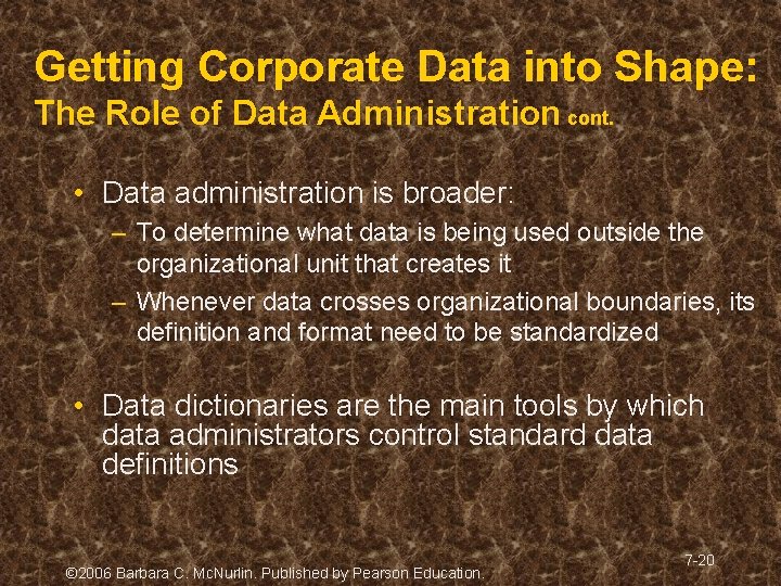 Getting Corporate Data into Shape: The Role of Data Administration cont. • Data administration Getting Corporate Data into Shape: The Role of Data Administration cont. • Data administration