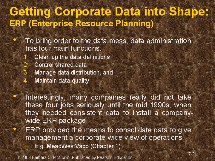 Getting Corporate Data into Shape: ERP (Enterprise Resource Planning) • To bring order to Getting Corporate Data into Shape: ERP (Enterprise Resource Planning) • To bring order to