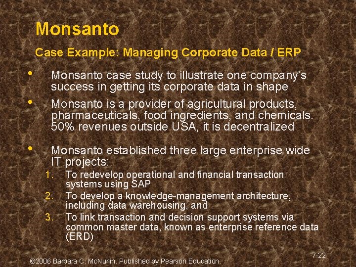 Monsanto Case Example: Managing Corporate Data / ERP • • • Monsanto case study Monsanto Case Example: Managing Corporate Data / ERP • • • Monsanto case study