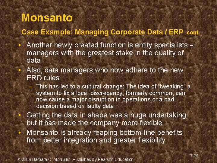 Monsanto Case Example: Managing Corporate Data / ERP cont. • Another newly created function Monsanto Case Example: Managing Corporate Data / ERP cont. • Another newly created function