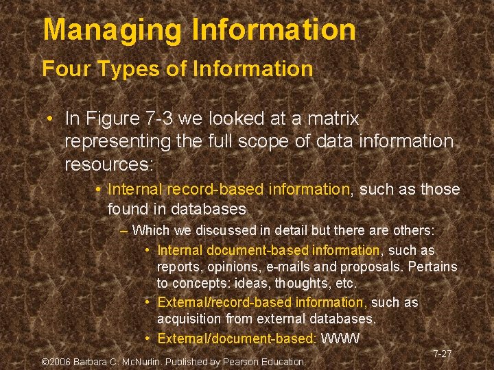 Managing Information Four Types of Information • In Figure 7 -3 we looked at Managing Information Four Types of Information • In Figure 7 -3 we looked at