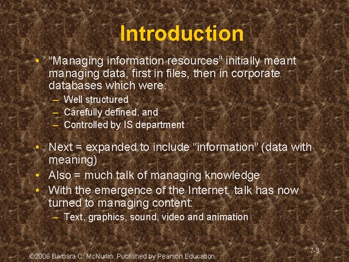 Introduction • “Managing information resources” initially meant managing data, first in files, then in Introduction • “Managing information resources” initially meant managing data, first in files, then in