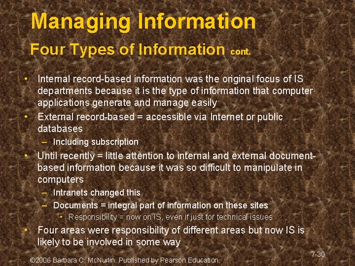 Managing Information Four Types of Information cont. • Internal record-based information was the original Managing Information Four Types of Information cont. • Internal record-based information was the original