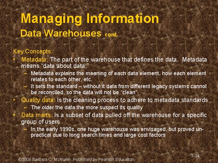 Managing Information Data Warehouses cont. Key Concepts: • Metadata: The part of the warehouse Managing Information Data Warehouses cont. Key Concepts: • Metadata: The part of the warehouse