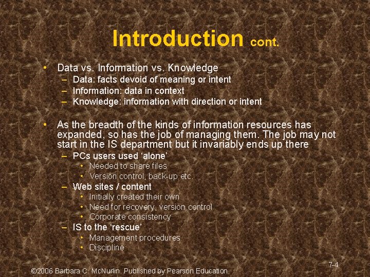 Introduction cont. • Data vs. Information vs. Knowledge – Data: facts devoid of meaning Introduction cont. • Data vs. Information vs. Knowledge – Data: facts devoid of meaning