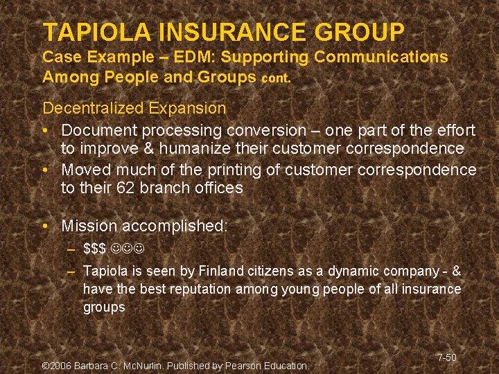 TAPIOLA INSURANCE GROUP Case Example – EDM: Supporting Communications Among People and Groups cont. TAPIOLA INSURANCE GROUP Case Example – EDM: Supporting Communications Among People and Groups cont.
