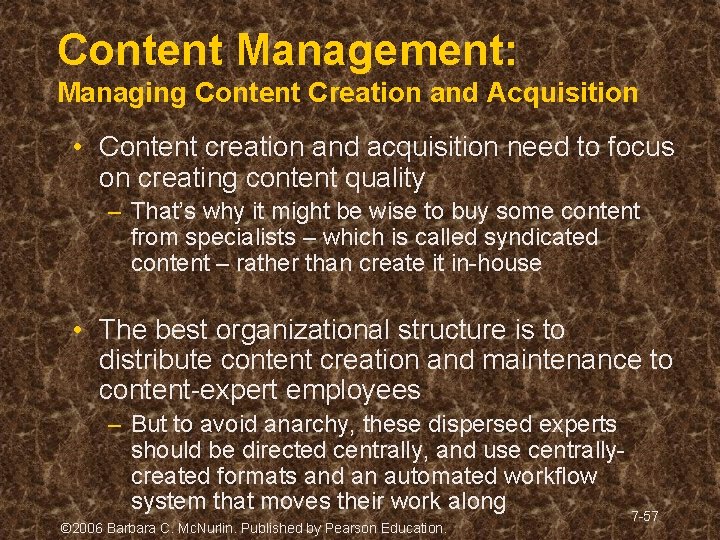 Content Management: Managing Content Creation and Acquisition • Content creation and acquisition need to Content Management: Managing Content Creation and Acquisition • Content creation and acquisition need to