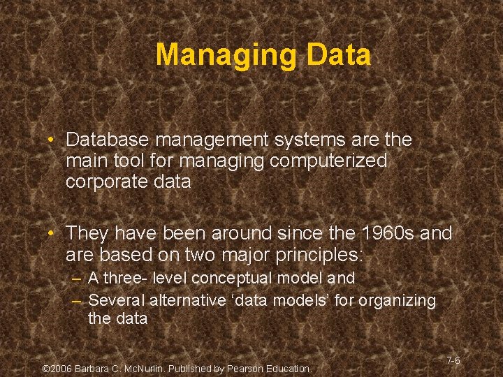 Managing Data • Database management systems are the main tool for managing computerized corporate Managing Data • Database management systems are the main tool for managing computerized corporate