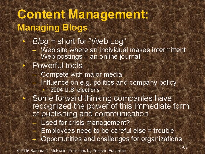 Content Management: Managing Blogs • Blog = short for “Web Log” – Web site Content Management: Managing Blogs • Blog = short for “Web Log” – Web site