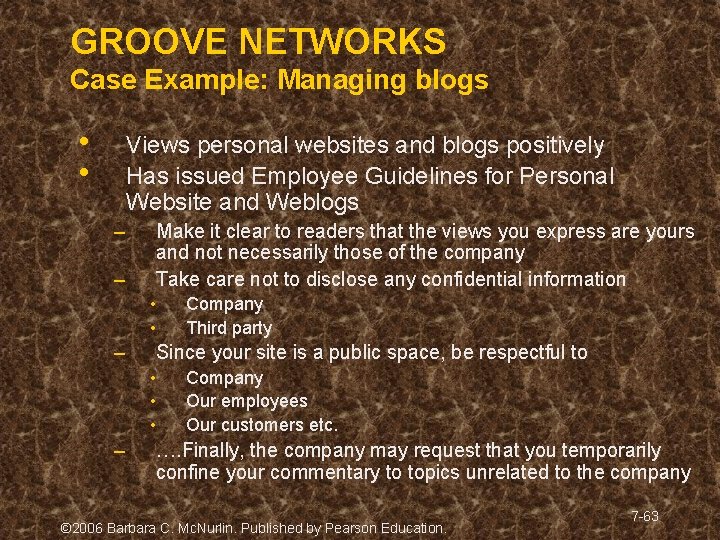 GROOVE NETWORKS Case Example: Managing blogs • • Views personal websites and blogs positively GROOVE NETWORKS Case Example: Managing blogs • • Views personal websites and blogs positively
