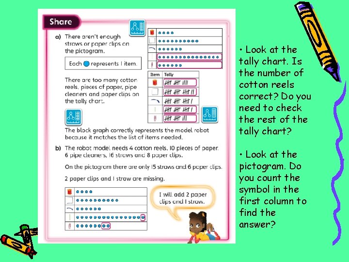  • Look at the tally chart. Is the number of cotton reels correct?