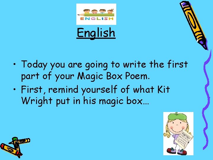 English • Today you are going to write the first part of your Magic