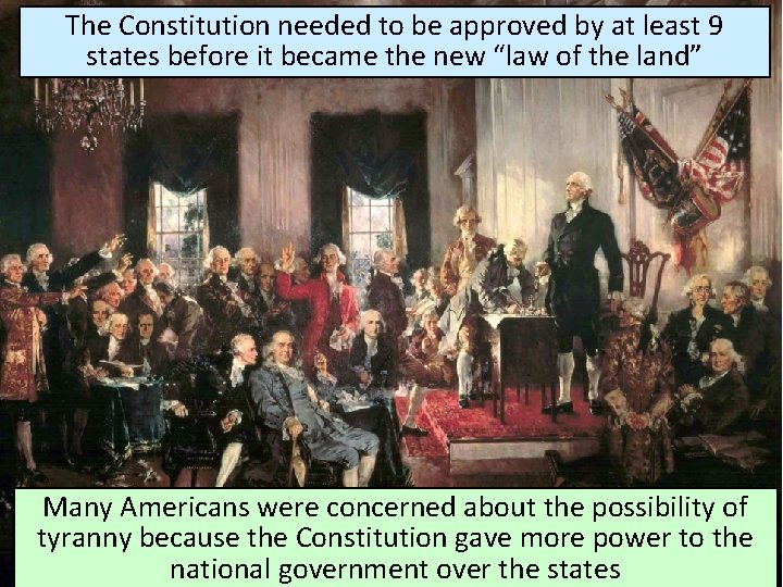 The Constitution needed to be approved by at least 9 states before it became