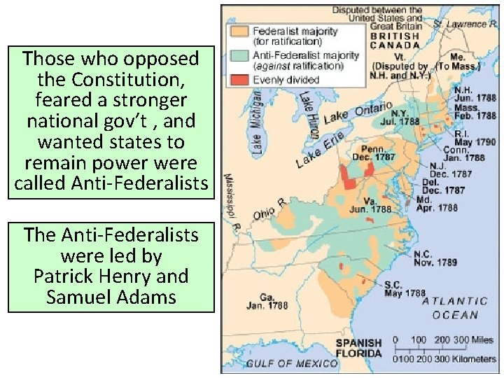 Those who opposed the Constitution, feared a stronger national gov’t , and wanted states