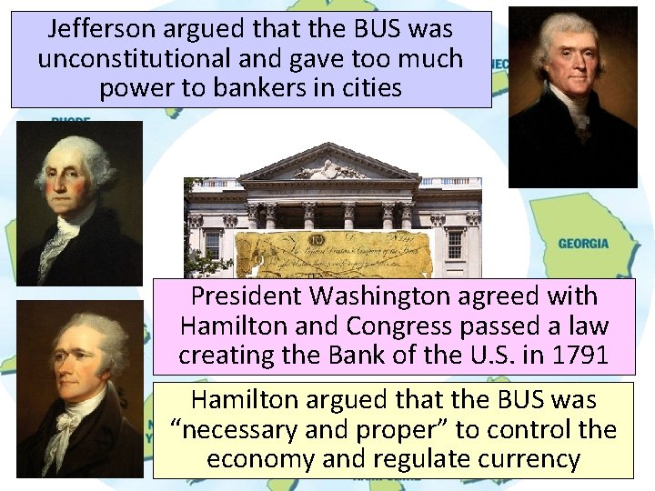 Jefferson argued that the BUS was unconstitutional and gave too much power to bankers