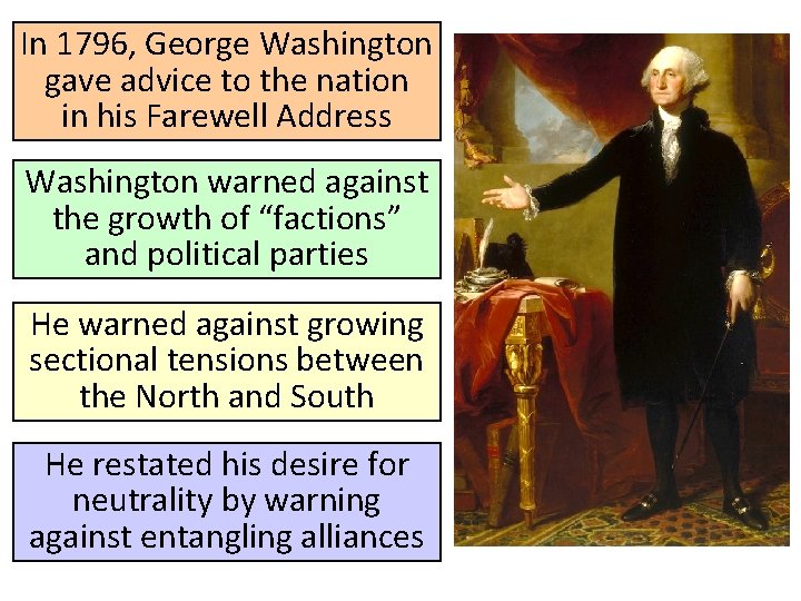 In 1796, George Washington gave advice to the nation in his Farewell Address Washington