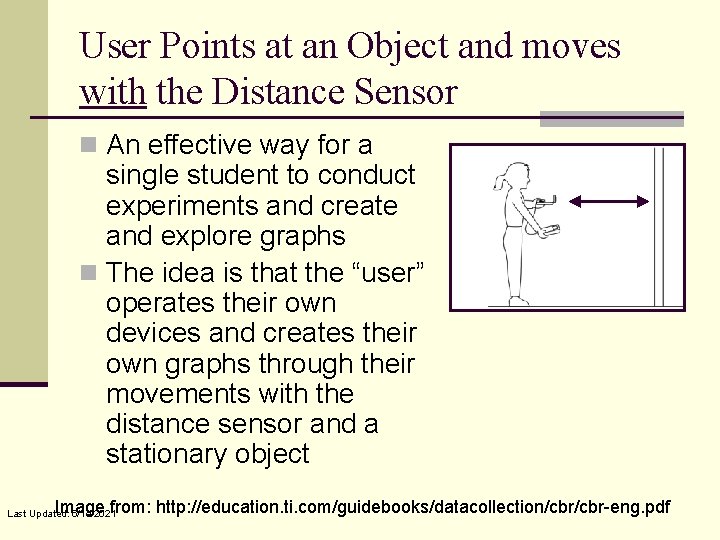 User Points at an Object and moves with the Distance Sensor n An effective