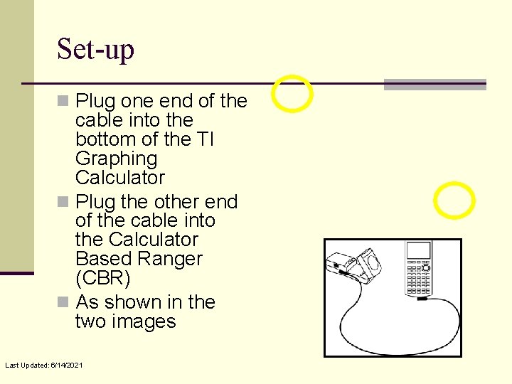 Set-up n Plug one end of the cable into the bottom of the TI
