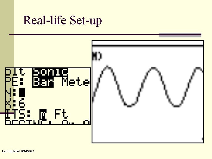 Real-life Set-up Last Updated: 6/14/2021 