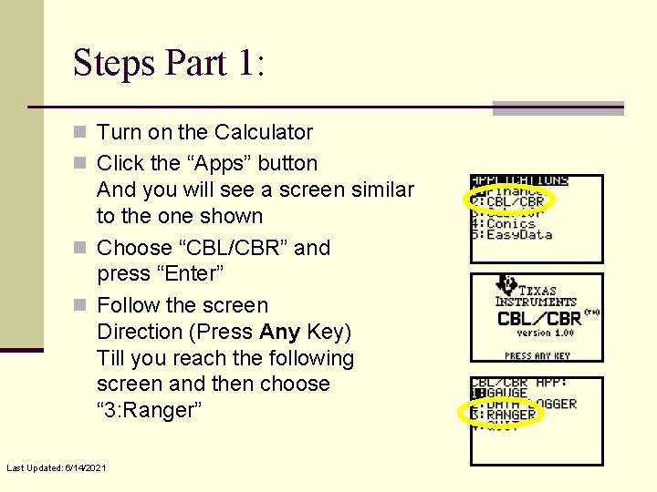 Steps Part 1: n Turn on the Calculator n Click the “Apps” button And