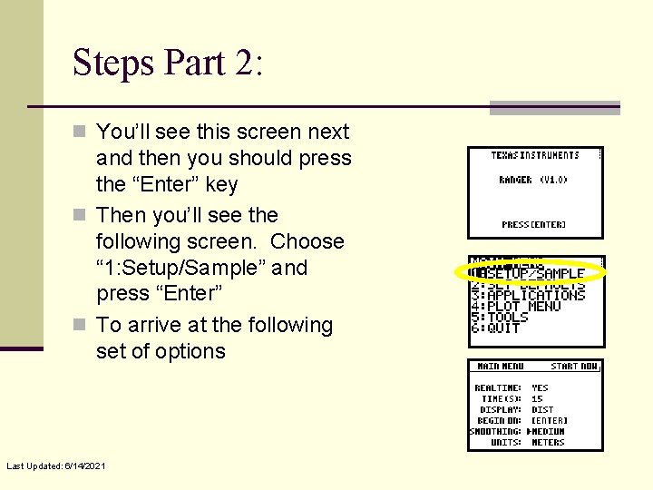 Steps Part 2: n You’ll see this screen next and then you should press