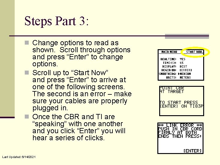 Steps Part 3: n Change options to read as shown. Scroll through options and