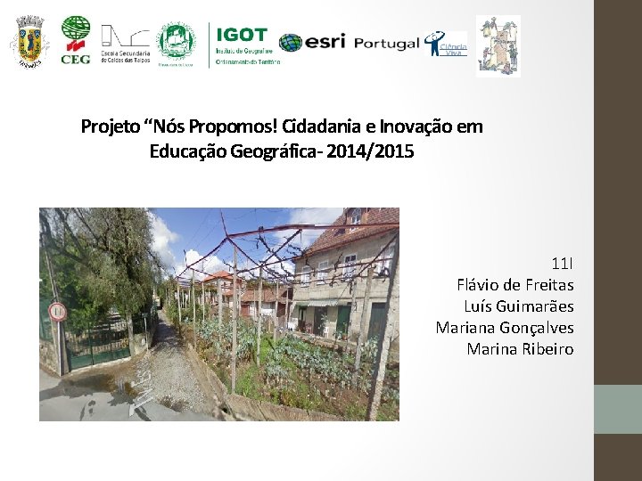 Projeto “Nós Propomos! Cidadania e Inovação em Educação Geográfica- 2014/2015 11 I Flávio de