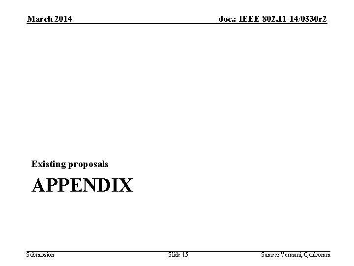 March 2014 doc. : IEEE 802. 11 -14/0330 r 2 Existing proposals APPENDIX Submission