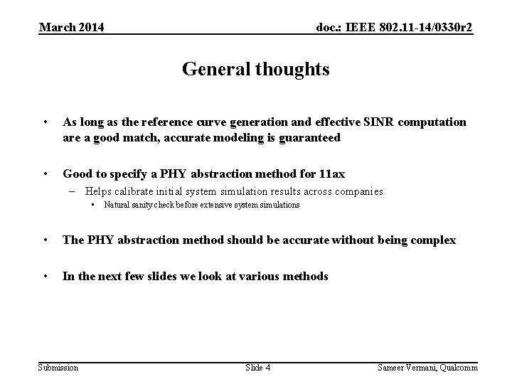 March 2014 doc. : IEEE 802. 11 -14/0330 r 2 General thoughts • As