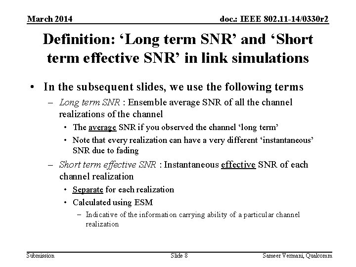 March 2014 doc. : IEEE 802. 11 -14/0330 r 2 Definition: ‘Long term SNR’