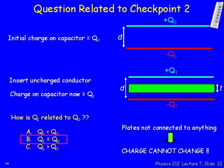 Question Related to Checkpoint 2 +Q 0 Initial charge on capacitor = Q 0