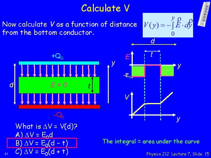 Calculate V Now calculate V as a function of distance from the bottom conductor