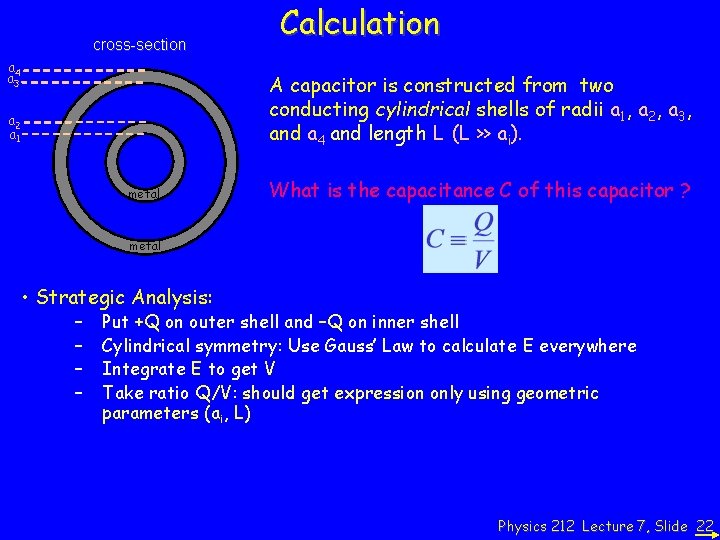 cross-section a 4 a 3 Calculation A capacitor is constructed from two conducting cylindrical