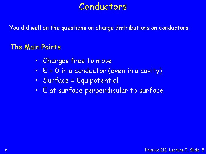 Conductors You did well on the questions on charge distributions on conductors The Main