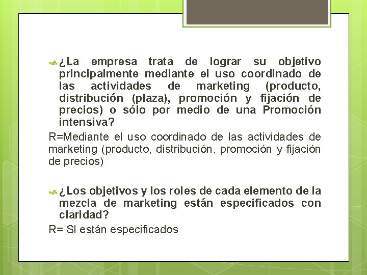  ¿La empresa trata de lograr su objetivo principalmente mediante el uso coordinado de