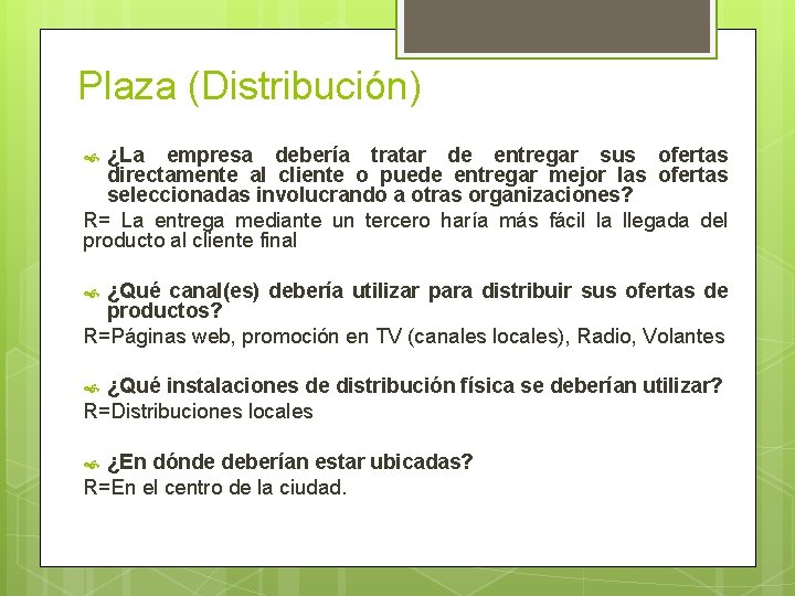 Plaza (Distribución) ¿La empresa debería tratar de entregar sus ofertas directamente al cliente o