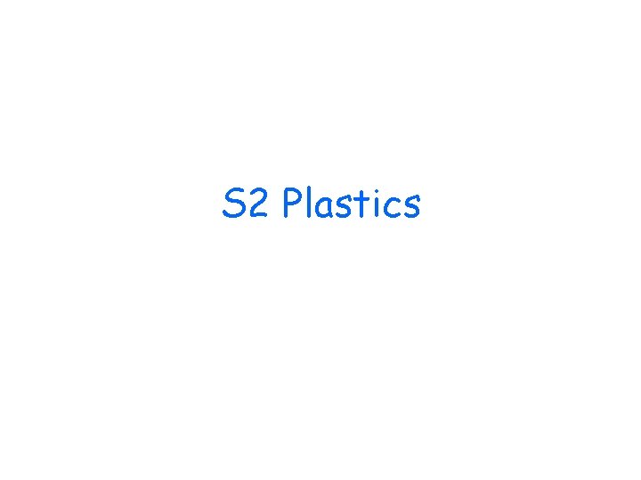 S 2 Plastics 