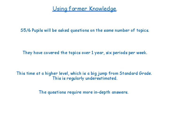 Using former Knowledge. S 5/6 Pupils will be asked questions on the same number