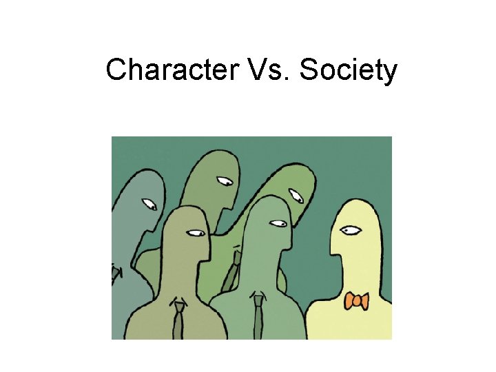 Character Vs. Society 