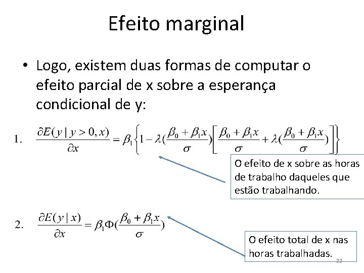 Efeito marginal • Logo, existem duas formas de computar o efeito parcial de x